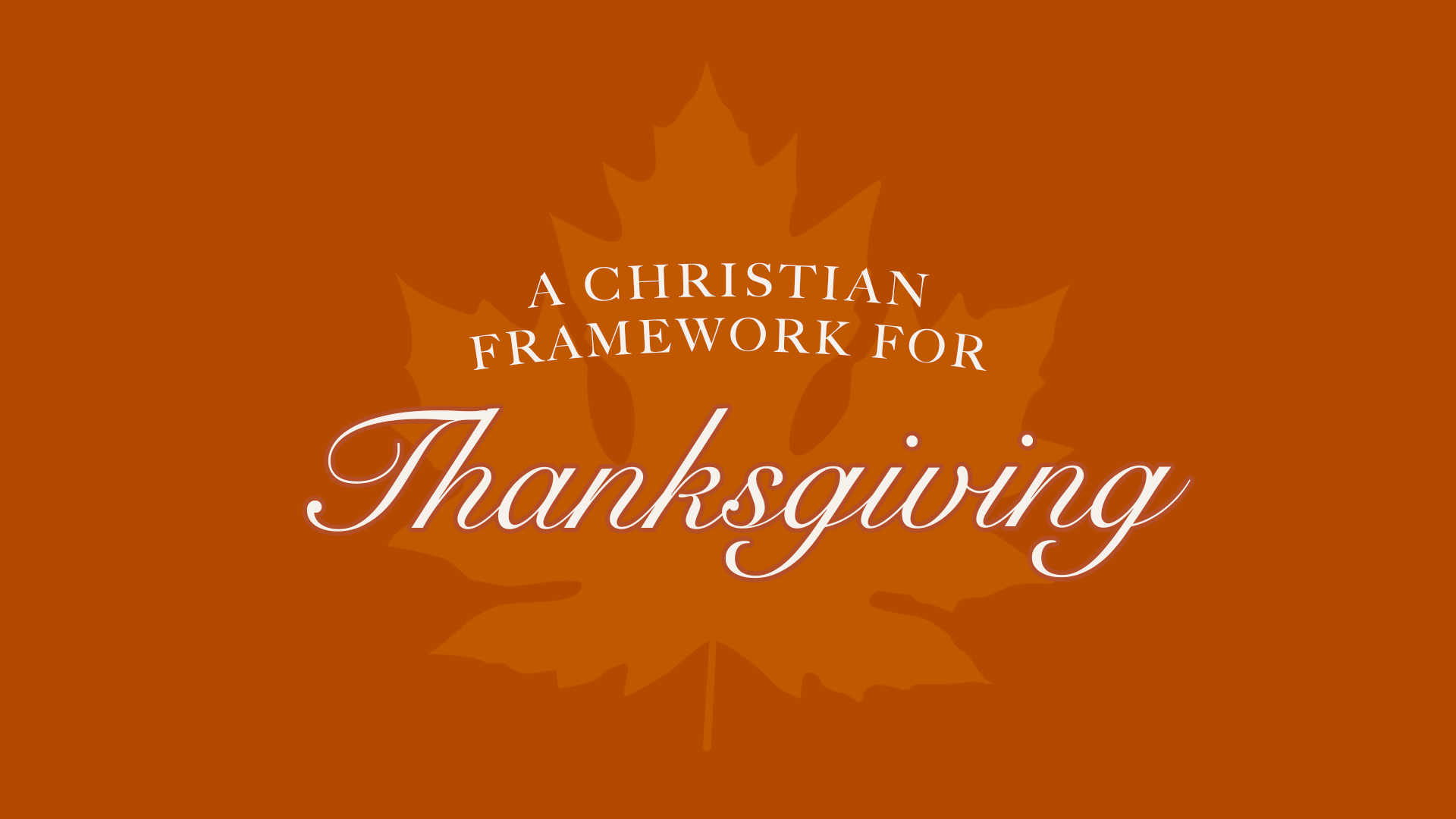 A Christian Framework for Thanksgiving